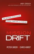 Mission Drift Â€“ The Unspoken Crisis Facing Leaders, Charities, And Churches