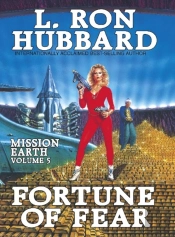 Mission Earth 5, Fortune Of Fear