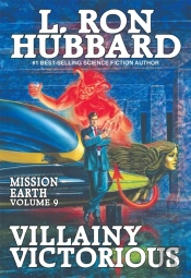 Mission Earth Volume 9: Villainy Victorious