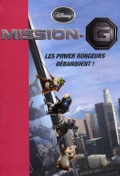 Mission G ; Les Power Rongeurs Débarquent !