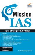 Mission Ias - Prelim/ Main Exam, Trends, How To Prepare, Strategies, Tips & Detailed Syllabus 2nd Edition
