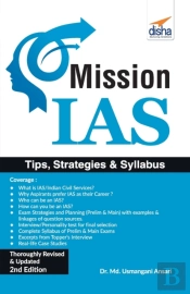 Mission Ias - Prelim/ Main Exam, Trends, How To Prepare, Strategies, Tips & Detailed Syllabus 2nd Edition