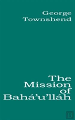 Bertrand.pt - Mission Of Baha'U'Llah