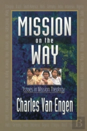 Mission On The Way Â€“ Issues In Mission Theology