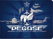 Mission Pégase : Déploiement De L'Armée De L'Air Et De L'Espace Aux Antipodes