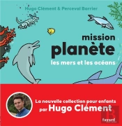 Mission Planète Tome 2 : Les Mers Et Les Océans