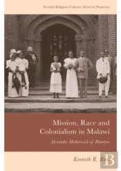 Mission, Race And Colonialism In Malawi
