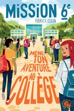 Bertrand.pt - Mission Sixième Tome 1 : Mène Ton Aventure Au Collège !