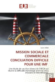 Mission Sociale Et Commerciale Conciliation Difficile Pour Une Imf - Une Etude De Cas D'Un Reseau De