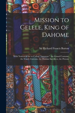 Bertrand.pt - Mission To Gelele, King Of Dahome : With