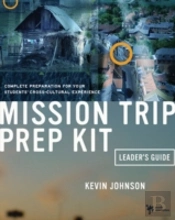 Mission Trip Prep Kit Leader'S Guide