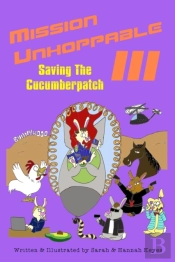 Mission Unhoppable Iii: Saving The Cucumberpatch