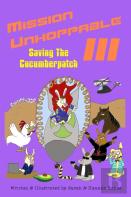 Mission Unhoppable Iii: Saving The Cucumberpatch