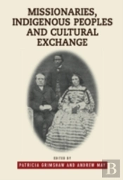 Missionaries, Indigenous Peoples And Cultural Exchange
