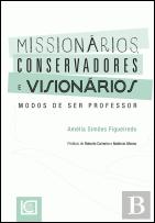 Missionários, Conservadores e Visionários