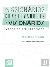 Missionários, Conservadores E Visionários. Modos De Ser Professor