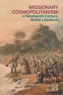 Missionary Cosmopolitanism In Nineteenth-Century British Literature