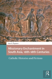 Missionary Enchantment In South Asia, 16th-18th Centuries
