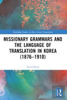 Missionary Grammars And The Language Of Translation In Korea (1876â€“1910)