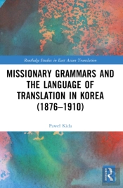 Missionary Grammars And The Language Of Translation In Korea (1876â€“1910)