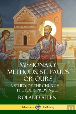 Bertrand.pt - Missionary Methods, St. Paul'S Or Ours: A Study Of The Church In The Four Provinces