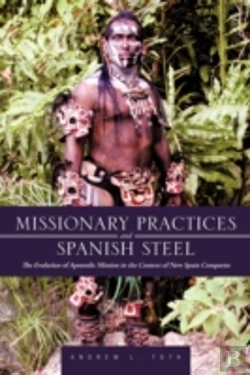 Bertrand.pt - Missionary Practices And Spanish Steel: