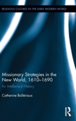 Bertrand.pt - Missionary Strategies In The New World, 1610-1690