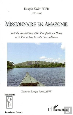 Bertrand.pt - Missionnaire En Amazonie ; Récit Du Dix-Huitième Siècle D'Un Jésuite Au Pérou, En Bolivie Et Dans Les Réductions Indiennes