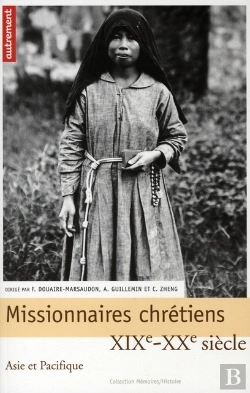 Bertrand.pt - Missionnaires Chrétiens, Xix-Xxx Siècles ; Asie Et Pacifique, Bâtir, Instruire, Soigner
