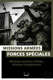 Missions Armées, Forces Spéciales ; Missions Secrètes D'Etat, Missions Dangereuses