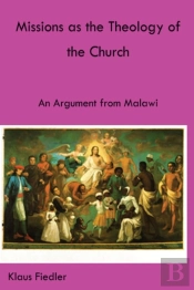 Missions As The Theology Of The Church. An Argument From Malawi