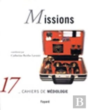 Missions - Cahiers De Mediologie, N 17