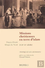 Missions Chrétiennes En Terres D'Islam (Xviie-Xixe Siècles)