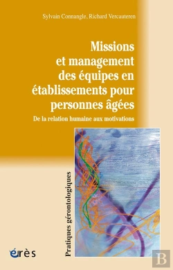 Bertrand.pt - Missions Et Management Des Equipes En Etablissements Pour Personnes Agees ; De La Relation Humaine Aux Motivations