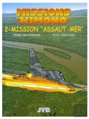 Missions Kimono T.2; Missions 'Kimono' T.2 ; Mission 'Assaut-Mer'