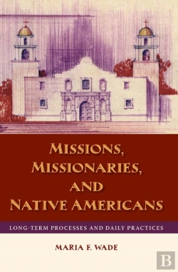 Bertrand.pt - Missions, Missionaries, And Native Americans