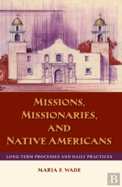 Bertrand.pt - Missions, Missionaries, And Native Americans