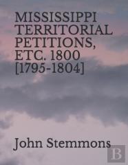 Mississippi Territorial Petitions, Etc. 1800 (1795-1804)
