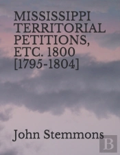 Mississippi Territorial Petitions, Etc. 1800 (1795-1804)