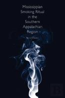 Mississippian Smoking Ritual In The Southern Appalachian Region