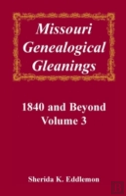 Bertrand.pt - Missouri Genealogical Gleanings, 1840 And Beyond, Vol. 3