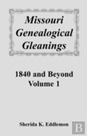 Missouri Genealogical Gleanings 1840 And