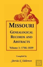 Missouri Genealogical Records And Abstracts, Volume 1