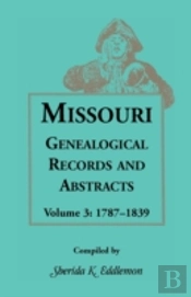 Missouri Genealogical Records And Abstracts, Volume 3