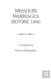 Missouri Marriages Before 1840