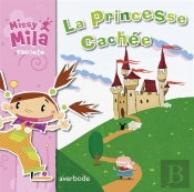 Missy Mila. La Princesse Cachee