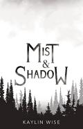 Mist And Shadow