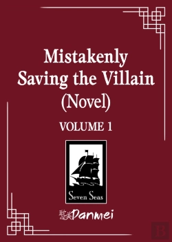 Bertrand.pt - Mistakenly Saving The Villain (Novel) Vol. 1