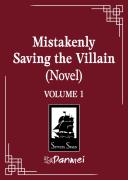 Mistakenly Saving The Villain (Novel) Vol. 1