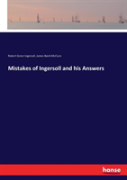 Mistakes Of Ingersoll And His Answers